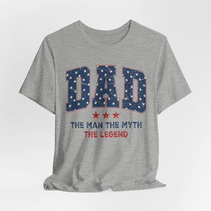 4th of July Dad Unisex Tee - The Man, The Myth, The Legend