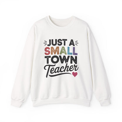 Just a Small Town Teacher Gildan Crewneck Sweatshirt