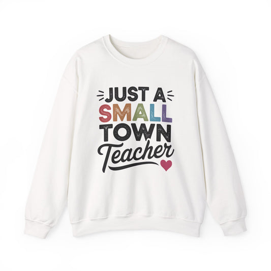 Just a Small Town Teacher Gildan Crewneck Sweatshirt