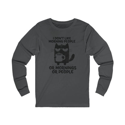 I don't like morning people, coffee cat Bella Long Sleeve Tee