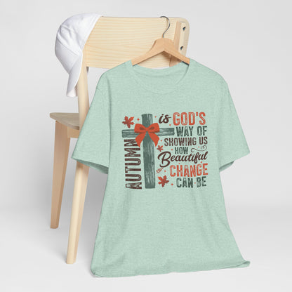 Autumn Faith Unisex Tee - God's Way Showcasing Beautiful Change