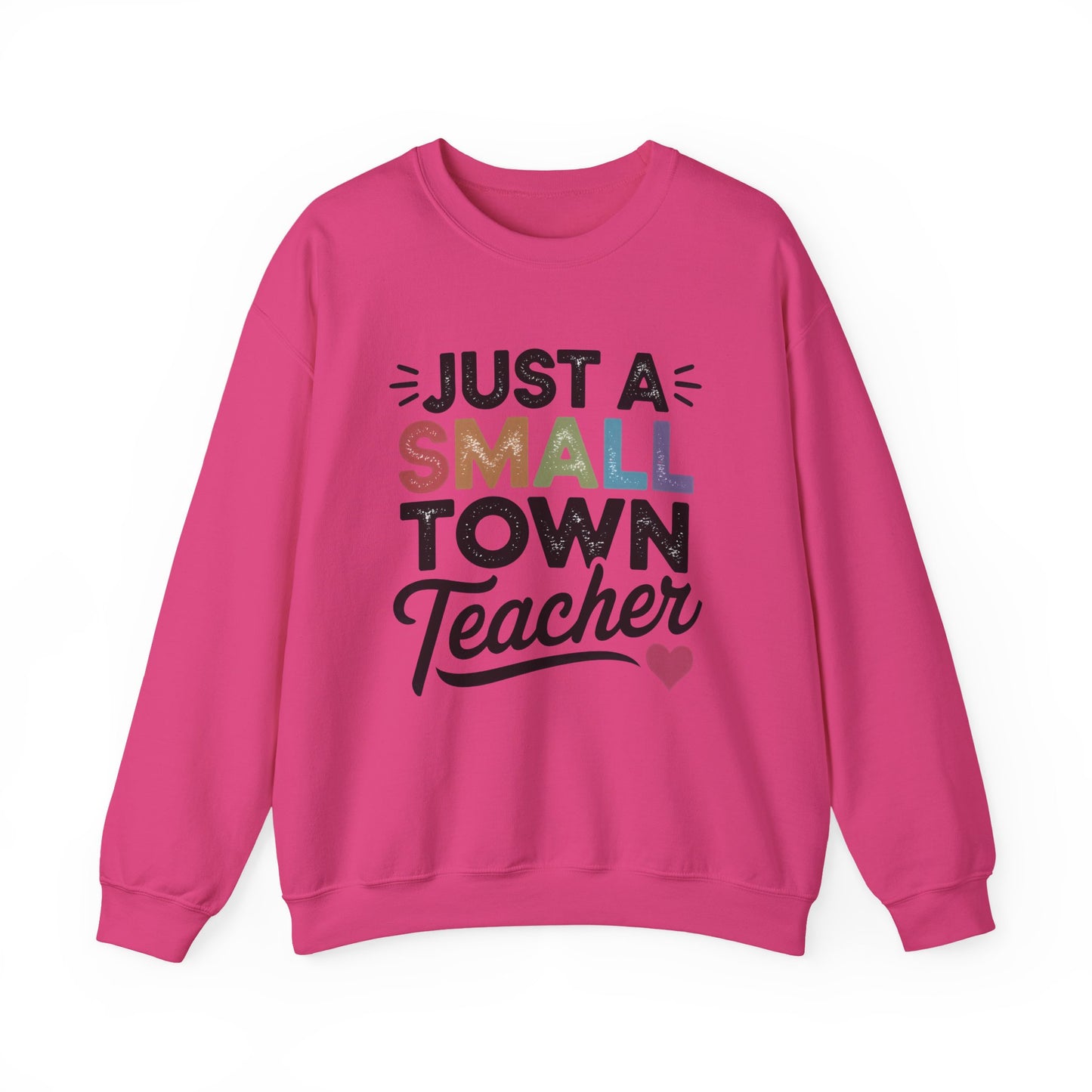 Just a Small Town Teacher Gildan Crewneck Sweatshirt