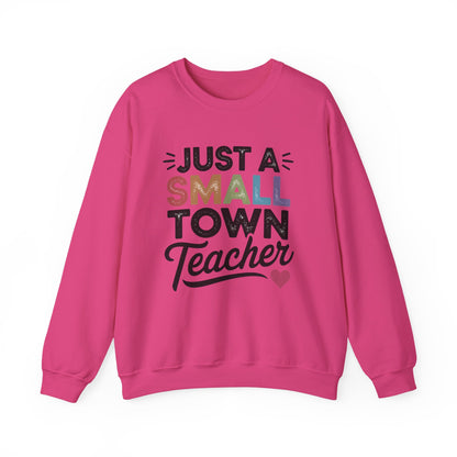 Just a Small Town Teacher Gildan Crewneck Sweatshirt