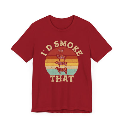 I’d Smoke That Unisex Short Sleeve Tee - Retro Vibe T-Shirt for Casual Wear