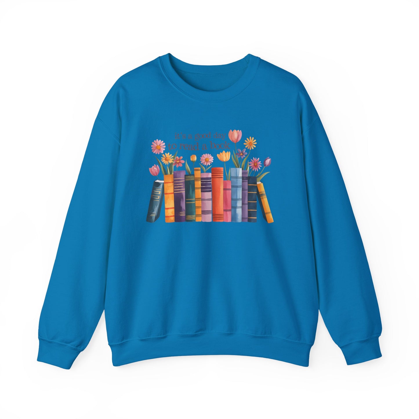 Its a Good Day to Read a Book Gildan Crewneck Sweatshirt