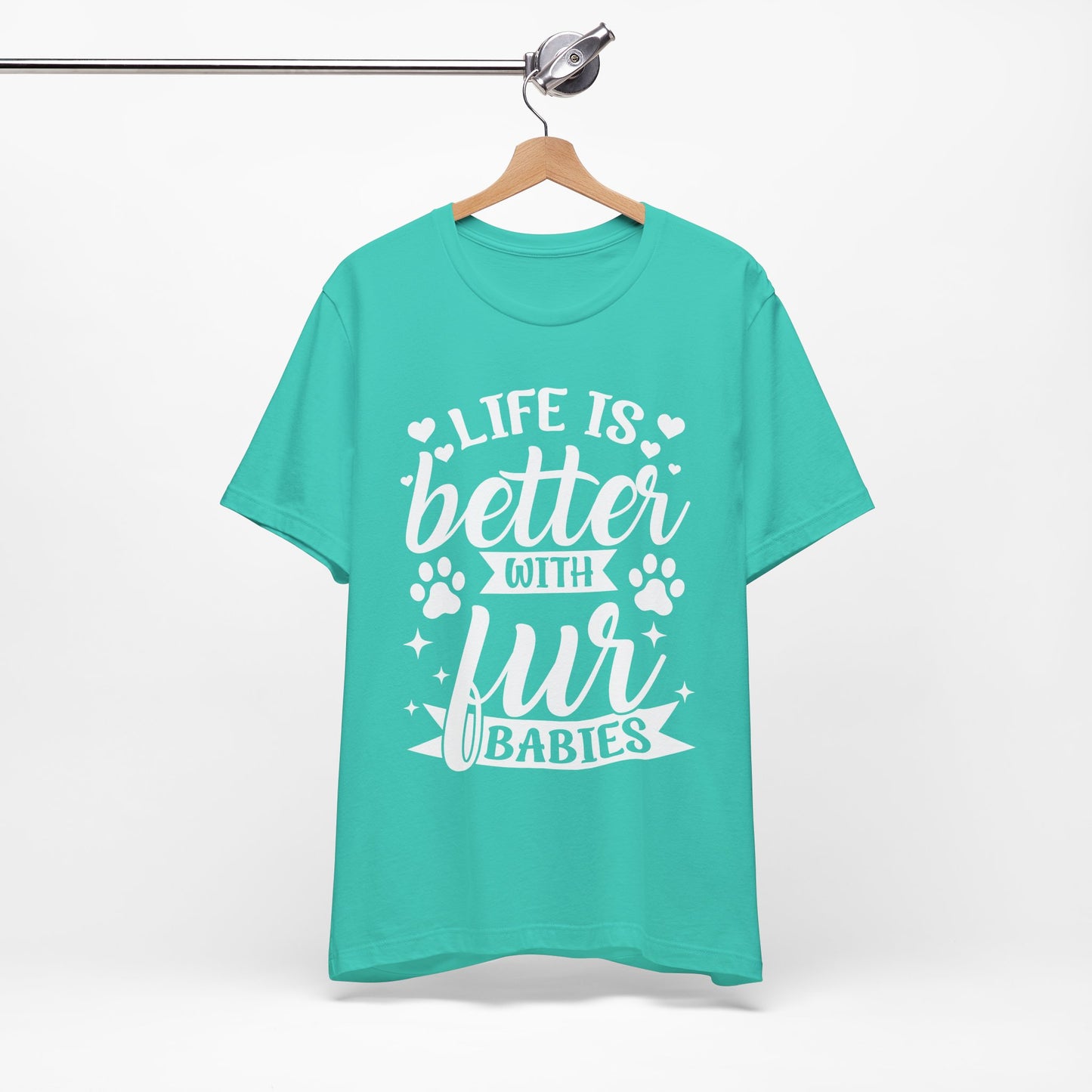 Life is Better with Fur Babies Unisex Tee