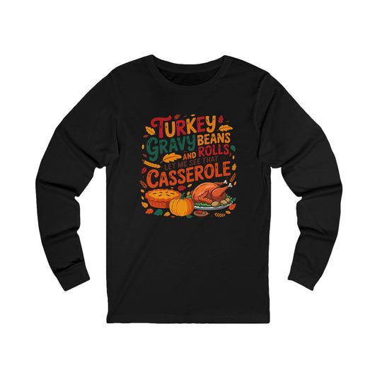 Turkey Gravy Casserole, Funny Thanksgiving Long Sleeve Tee.
