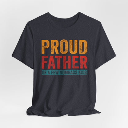 Proud Father Funny Tee - Unisex Jersey Short Sleeve T-Shirt for Dads