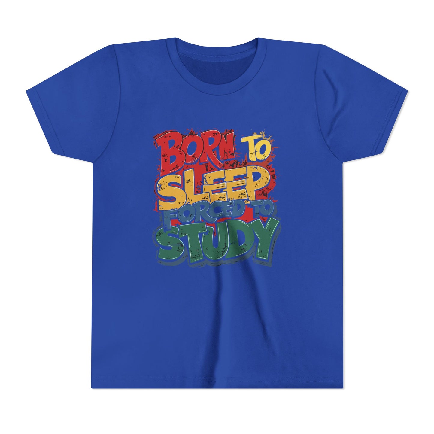 Born to Sleep Forced to Study Short Sleeve Tee, Funny Youth T-Shirt