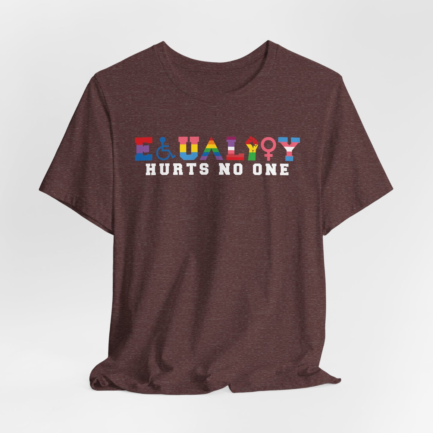 Equality Hurts No One Tee - Unisex T-Shirt for Pride