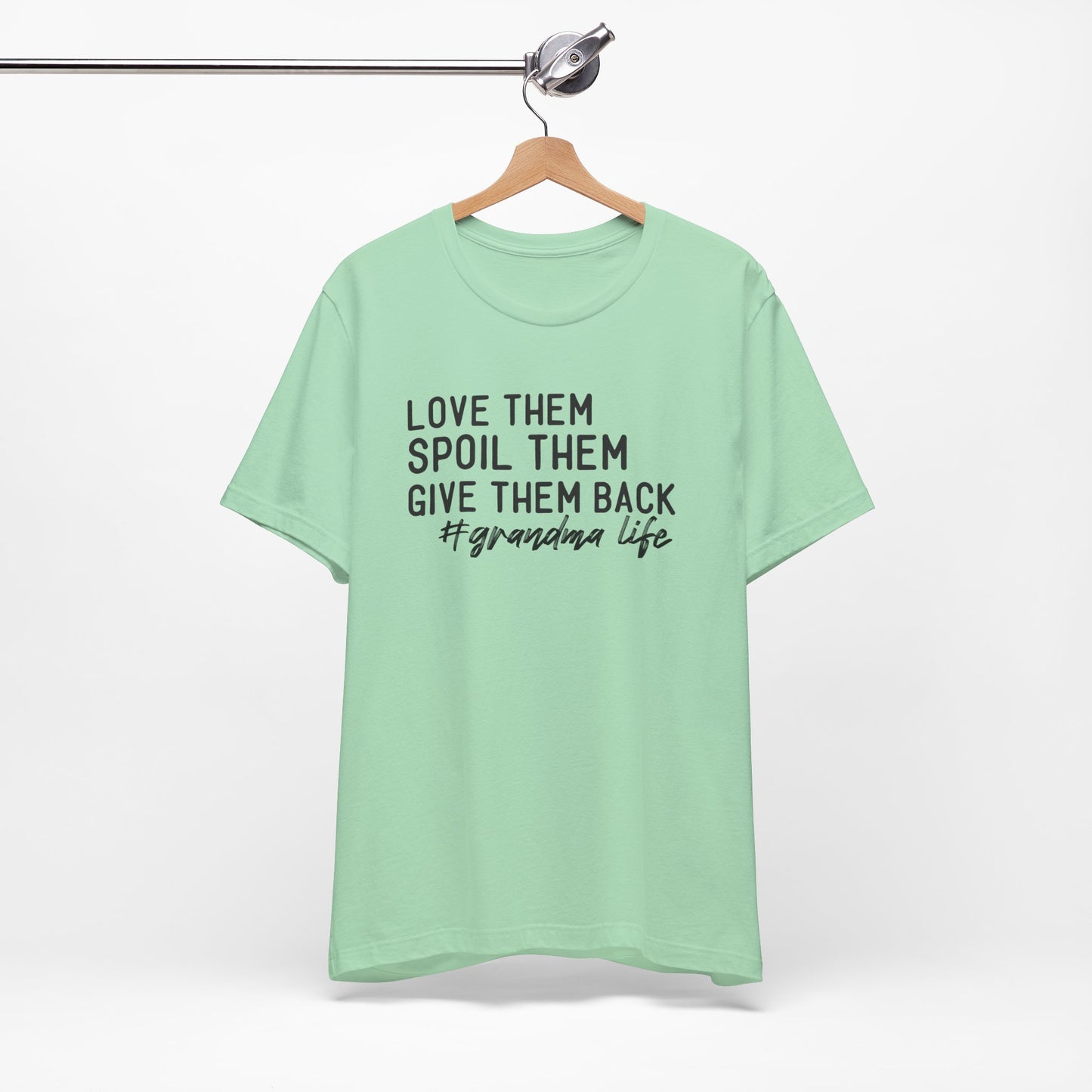 Grandma Life Tee - Love Them, Spoil Them, Give Them Back, Gift for Grandma, Relaxed Fit T-Shirt, Mother's Day Gift, Grandma Shirt