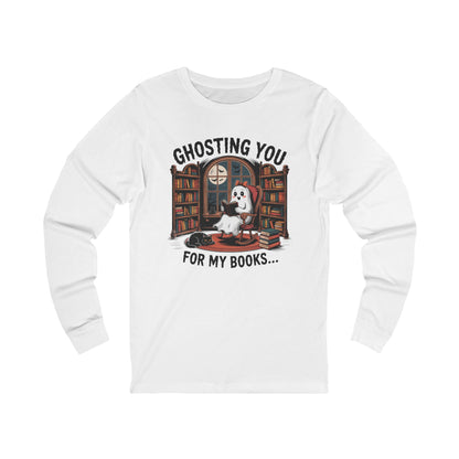 Ghosting You For My Books Bella Canvas Long Sleeve Tee