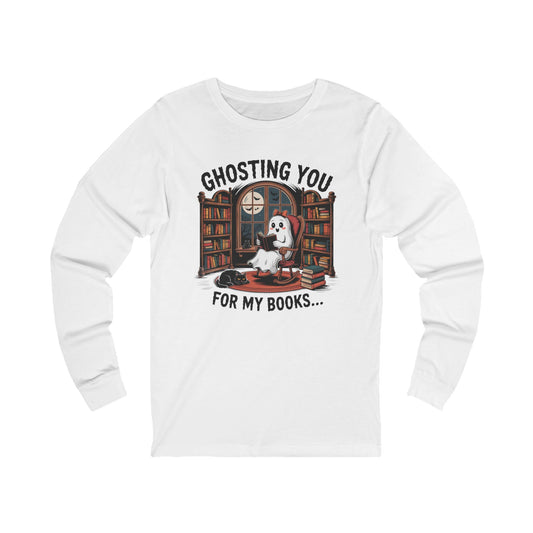 Ghosting You For My Books Bella Canvas Long Sleeve Tee