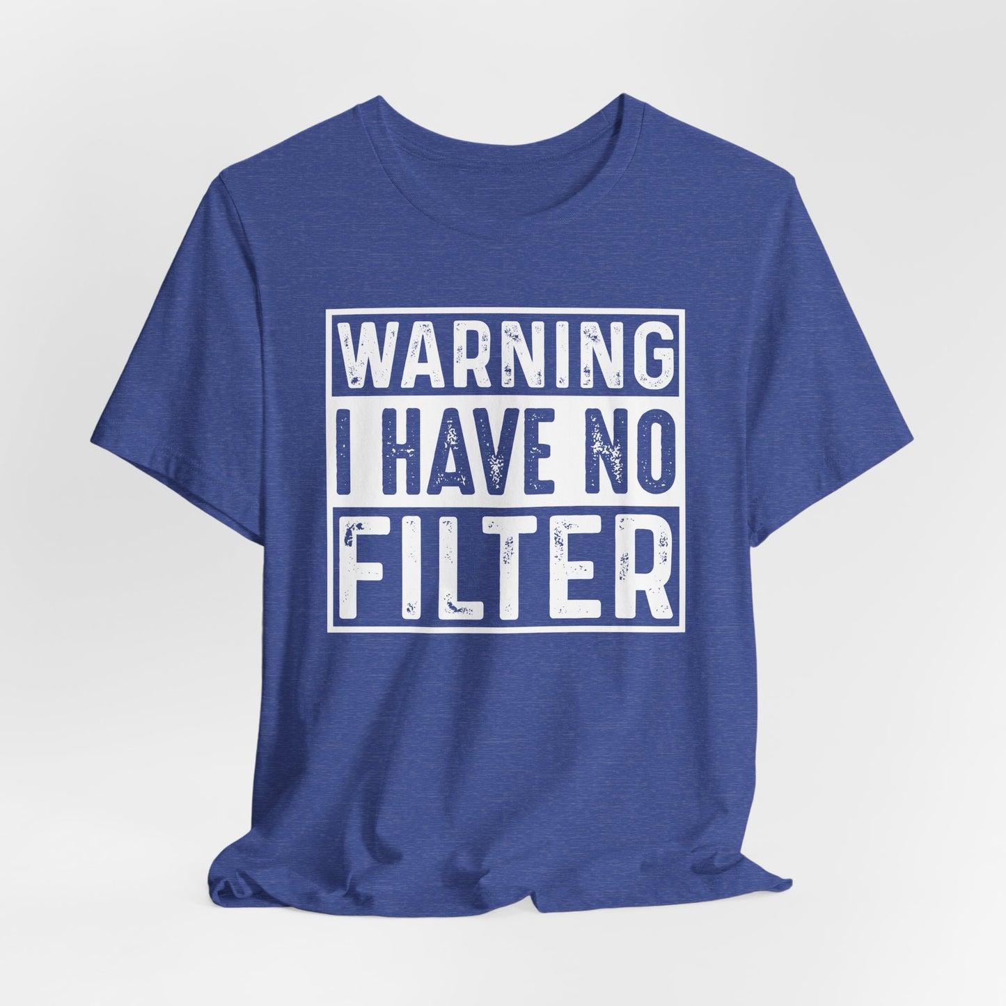 Warning I Have No Filter Casual Tee, Funny Graphic T-Shirt