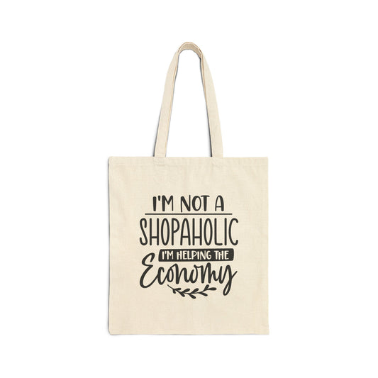 Cotton Canvas Tote Bag - I'm Not a Shopaholic I'm Helping the Economy