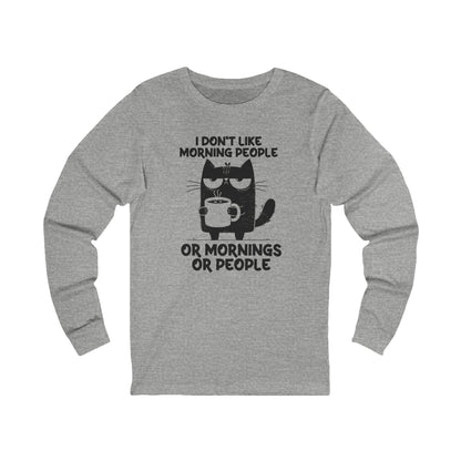 I don't like morning people, coffee cat Bella Long Sleeve Tee