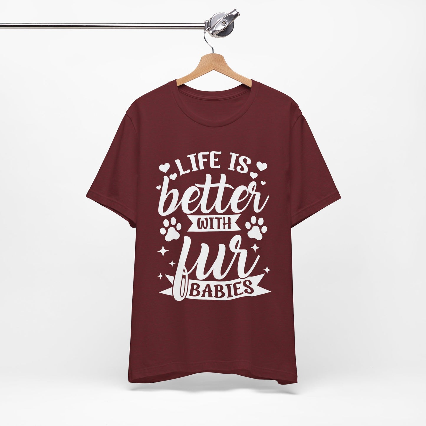 Life is Better with Fur Babies Unisex Tee