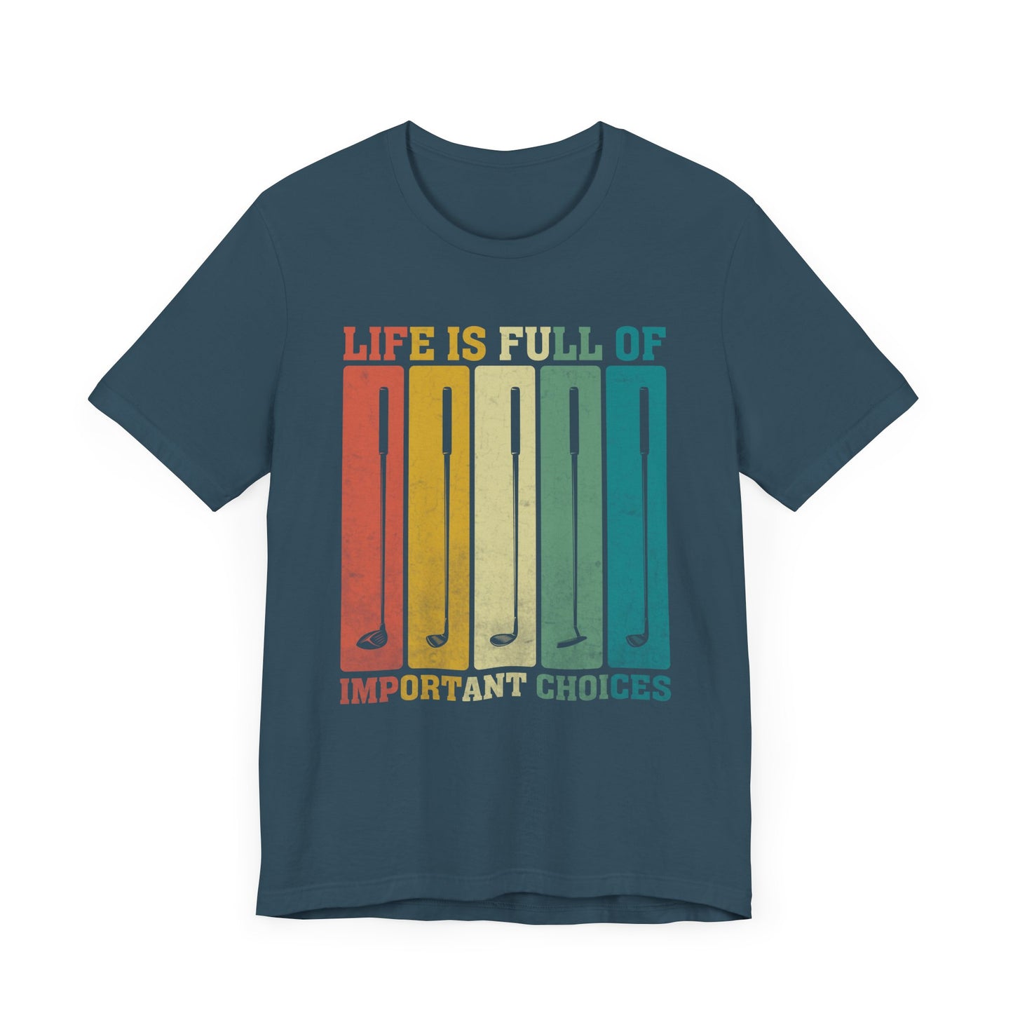 'Life is Full of Important Choices' Golf Unisex T-Shirt