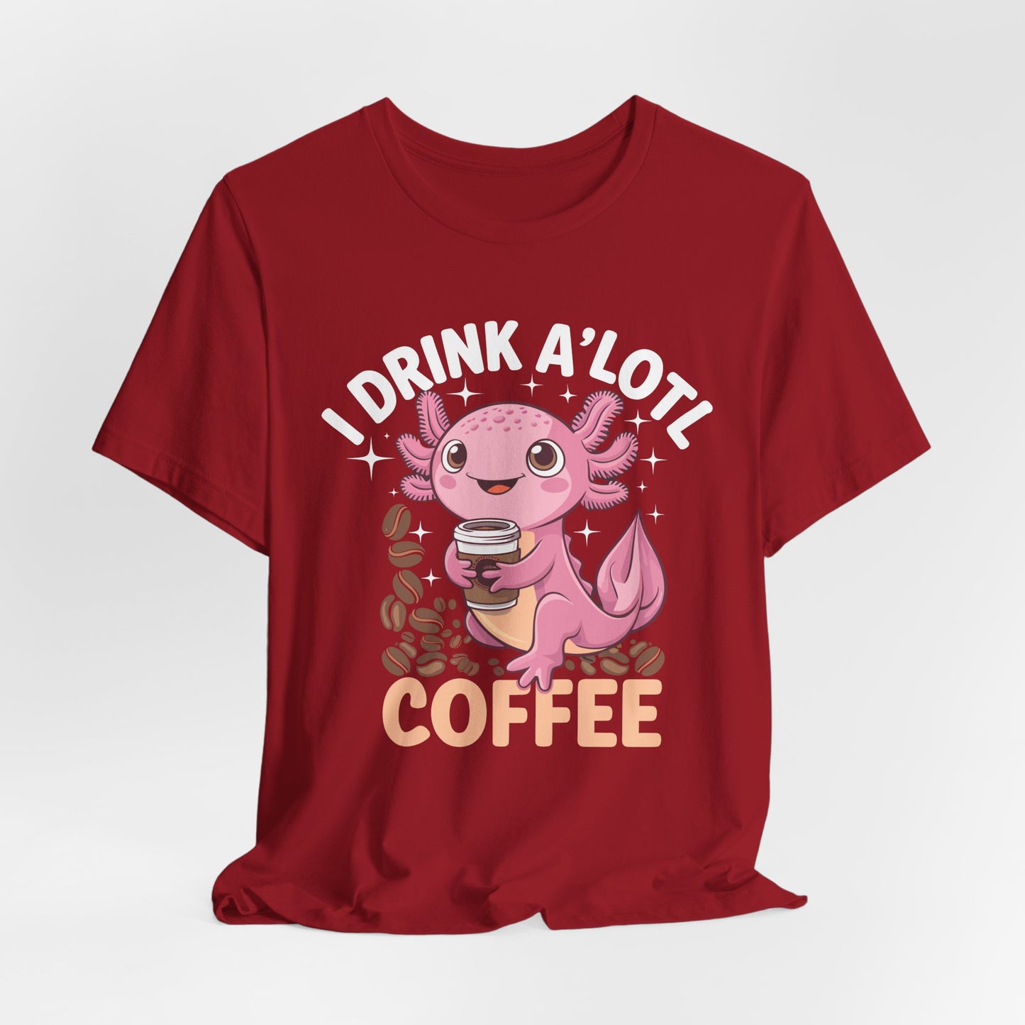 Funny Coffee Lover Unisex Tee - "I Drink A'Lotl Coffee"