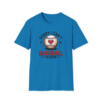 I can't it's Baseball Season- Gildan Softstyle Tee